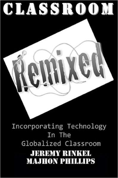 Classroom Remixed: Incorporating Technology In The Globalized Classroom