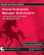 Oracle Enterprise Manager Grid Control: Advanced OEM Techniques for the Real World