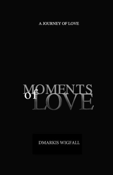 Moments of Love: A Journey of Love
