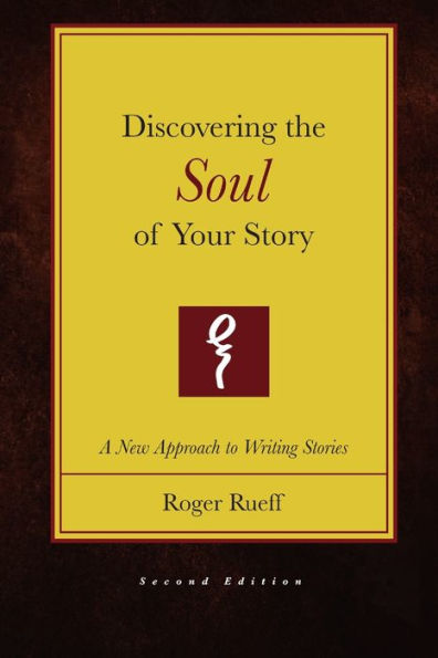 Discovering the Soul of Your Story (2nd Edition)