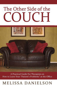 Title: The Other Side of the Couch: A Practical Guide for Therapists, Author: Melissa Danielson