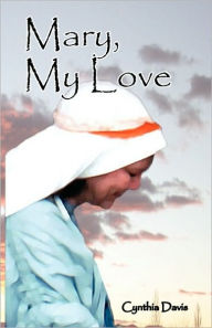 Title: Mary, My Love, Author: Cynthia Davis Mhs