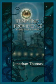 Title: Tempting Providence and Other Stories, Author: Jonathan Thomas