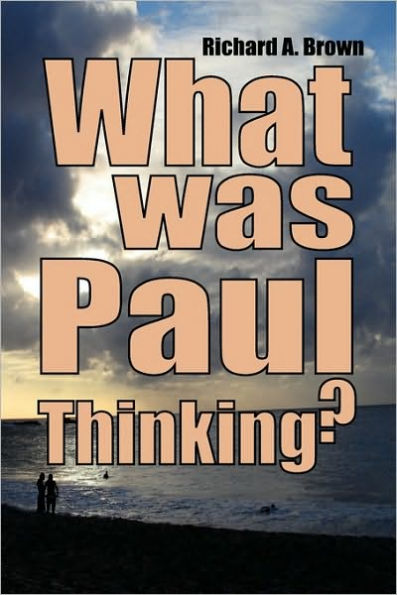 What Was Paul Thinking?