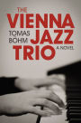 The Vienna Jazz Trio: A Novel