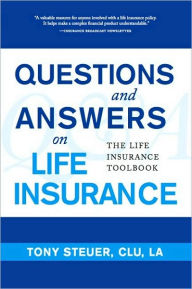 Title: Questions and Answers on Life Insurance, Author: Anthony Steuer