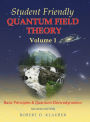 Student Friendly Quantum Field Theory Volume 1: Basic Principles and Quantum Electrodynamics