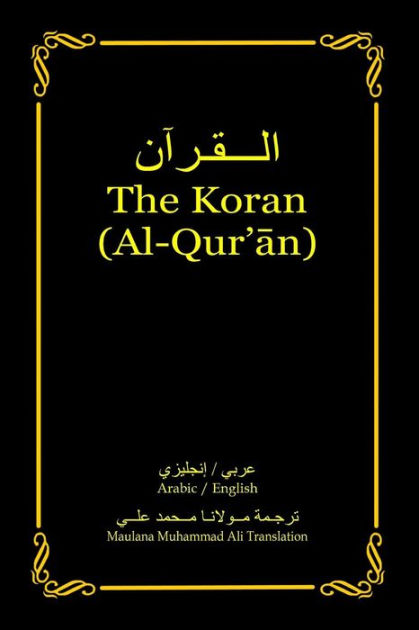 The Koran (Al-Qur'an): Arabic-English Bilingual edition by Maulana ...