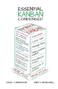 Title: Essential Kanban Condensed, Author: David J Anderson