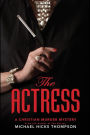 The Actress: A Christian Murder Mystery