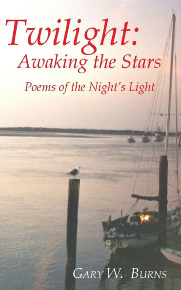 Twilight: Awaking the Stars - Poems of Night's Light