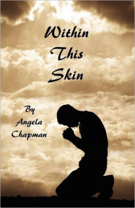 Title: Within This Skin, Author: Angela Chapman