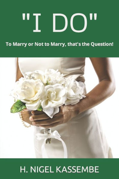 I Do: To Marry or Not to Marry, that's the Question!