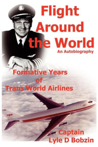 Title: Flight Around the World, Author: Lyle D Bobzin