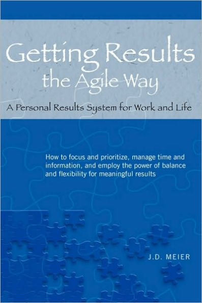Getting Results the Agile Way: A Personal Results System for Work and Life