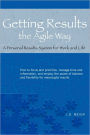 Getting Results the Agile Way: A Personal Results System for Work and Life