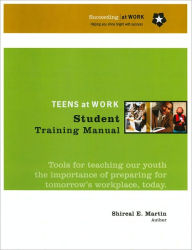 Title: Teens at Work Student Training Manual, Author: Shireal E. Martin