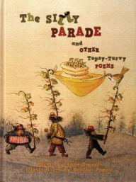 Title: The Silly Parade and Other Topsy-Turvy Poems: Russian Folk Nursery Rhymes, Tongue Twisters, and Lullabies, Author: Anne Dwyer