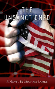 Title: The Unsanctioned, Author: Michael Lamke
