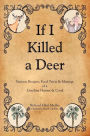 If I Killed a Deer-Venison Recipes, Food Trivia & Musings of a Carolina Hunter & Cook