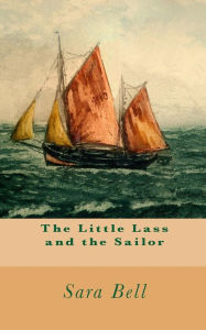 Title: The Little Lass and the Sailor, Author: Sara Bell