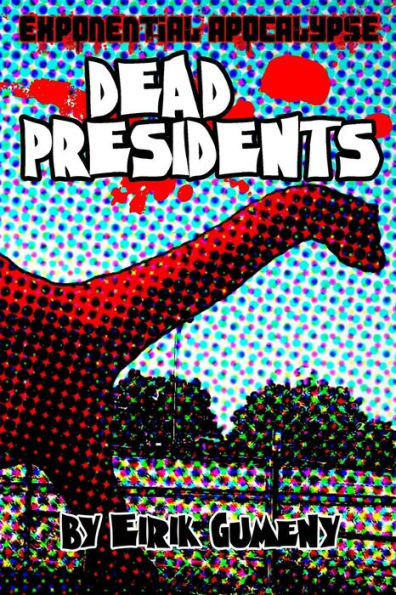 Exponential Apocalypse: Dead Presidents
