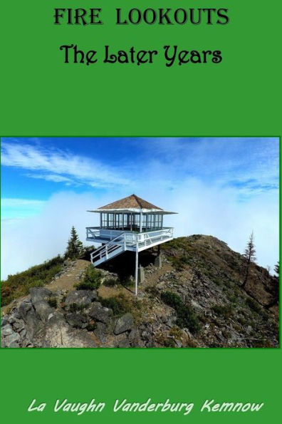 Fire Lookouts: The Later Years