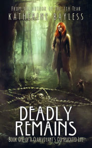 Title: Deadly Remains, Author: Katherine Bayless