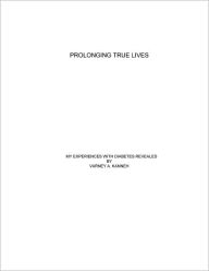 Title: PROLONGING TRUE LIVES: FOOD SAFETY; DIABETES PREVENTION, Author: Varney A. Kanneh