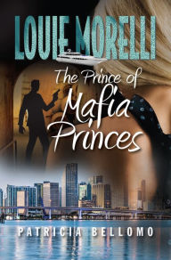 Title: The Prince of Mafia Princes, Author: Patricia Bellomo