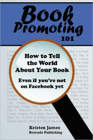 Title: Book Promoting 101, Author: Kristen James