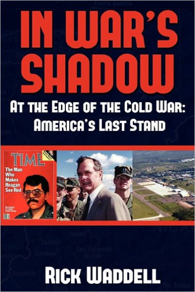 In War's Shadow At the Edge of the Cold War: America's Last Stand