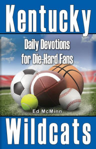 Title: Daily Devotions for Die-Hard Fans Kentucky Wildcats, Author: Ed McMinn