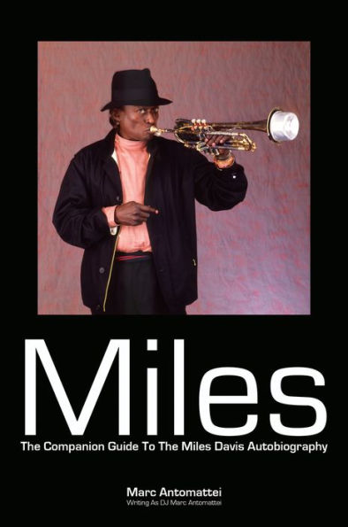 Miles: The Companion Guide to the Miles Davis Autobiography