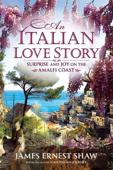 An Italian Love Story: Surprise and Joy on the Amalfi Coast