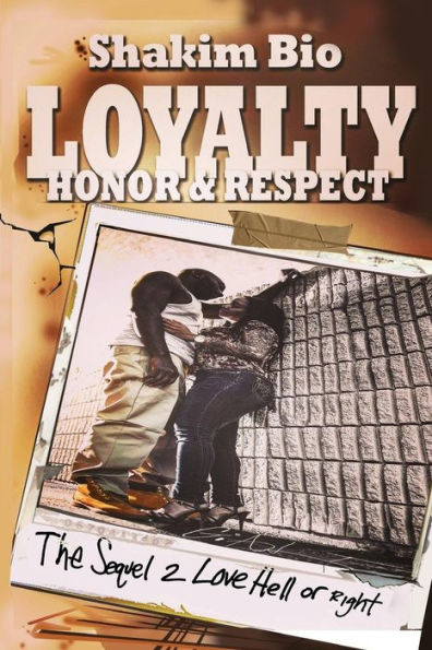 Loyalty Honor and Respect: The Sequel 2 Love Hell or Right