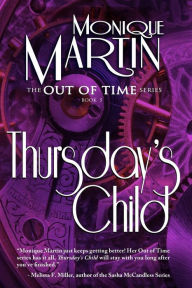 Title: Thursday's Child: Out of Time Book #5, Author: Monique Martin