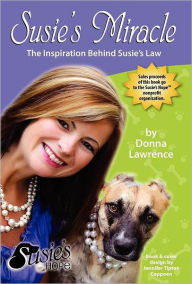 Title: Susie's Miracle the Inspiration Behind Susie's Law, Author: Donna Lawrence