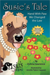 Title: Susie's Tale Hand with Paw We Changed the Law, Author: Donna Lawrence