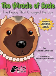 Title: The Miracle of Susie the Puppy That Changed the Law, Author: Donna Lawrence