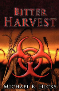 Title: Bitter Harvest (Harvest Trilogy, Book 2), Author: Michael R. Hicks