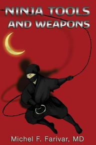 Title: Ninja Tools and Weapons, Author: Michel Farivar