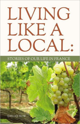 LIVING LIKE A LOCAL: Stories of Our Life in France