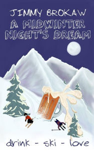 Title: A Midwinter Night's Dream, Author: Jimmy Brokaw