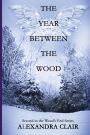 The Year Between the Wood: A Riveting Psychodrama of Family Intrigue, Muder, and Mistaken Identity