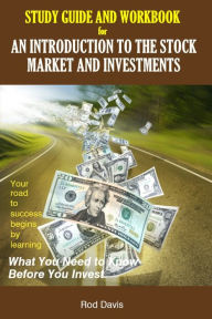 Title: An Introduction to the Stock Market and Investments: Study Guide and Workbook, Author: Rod Davis