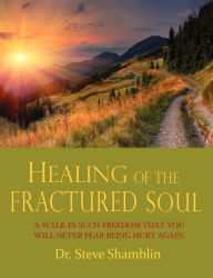 Title: Healing of the Fractured Soul, Author: Steve Shamblin