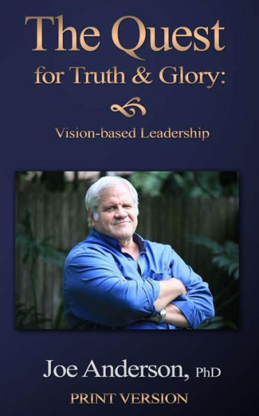 The Quest for Truth and Glory: Vision-based Leadership