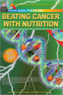 Beating Cancer with Nutrition: Optimal Nutrition Can Improve Outcome in Medically-Treated Cancer Patients.