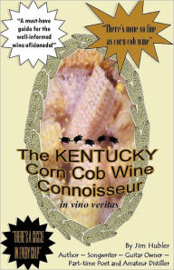 Title: The Kentucky Corn Cob Wine Connoisseur, Author: Julie Curl